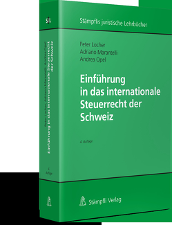 Einführung in das internationale Steuerrecht der Schweiz von Locher,  Peter, Marantelli,  Adriano, Opel,  Andrea