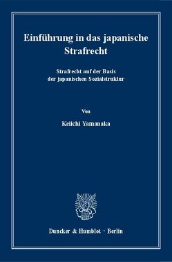 Einführung in das japanische Strafrecht. von Yamanaka,  Keiichi