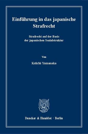 Einführung in das japanische Strafrecht. von Yamanaka,  Keiichi