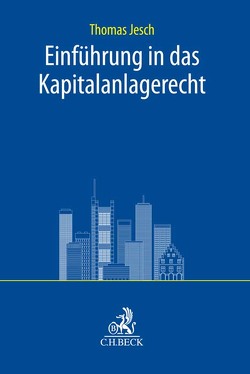 Einführung in das Kapitalanlagerecht von Jesch,  Thomas A.