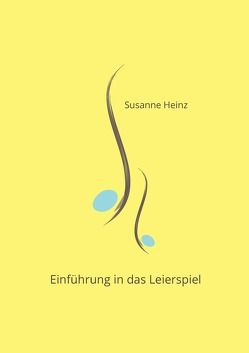 Einführung in das Leierspiel von Heinz,  Susanne