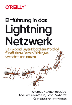 Einführung in das Lightning Netzwerk von Antonopoulos,  Andreas M., Klicman,  Peter, Osuntokun,  Olaoluwa, Pickhardt,  René