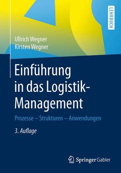 Einführung in das Logistik-Management von Wegner,  Kirsten, Wegner,  Ullrich