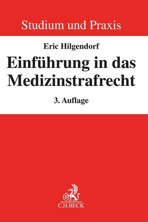 Einführung in das Medizinstrafrecht von Hilgendorf,  Eric