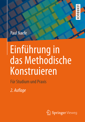 Einführung in das Methodische Konstruieren von Naefe,  Paul