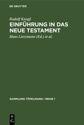 Einführung in das Neue Testament von Knopf,  Rudolf, Lietzmann,  Hans, Weinel,  Heinrich