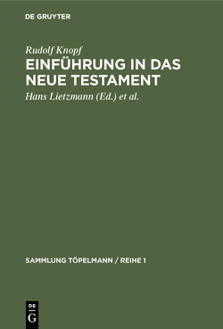 Einführung in das Neue Testament von Knopf,  Rudolf, Lietzmann,  Hans, Weinel,  Heinrich