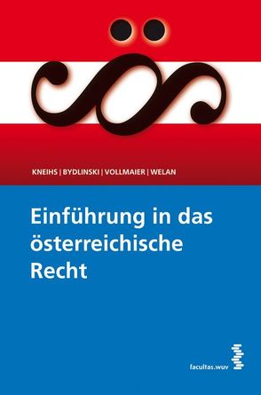 Einführung in das österreichische Recht von Bydlinski,  Peter, Kneihs,  Benjamin, Vollmaier,  Peter, Welan,  Manfried