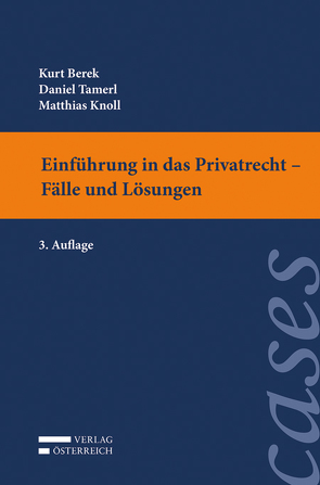 Einführung in das Privatrecht – Fälle und Lösungen von Berek,  Kurt, Knoll,  Matthias, Tamerl,  Daniel
