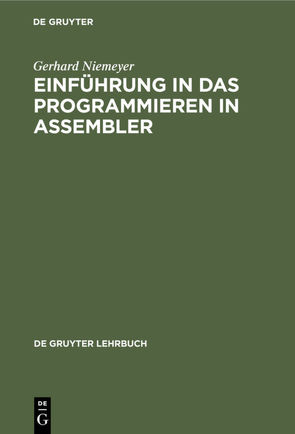 Einführung in das Programmieren in ASSEMBLER von Niemeyer,  Gerhard