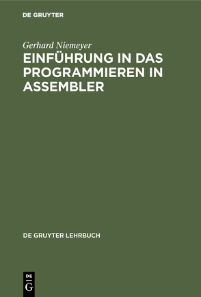 Einführung in das Programmieren in ASSEMBLER von Niemeyer,  Gerhard