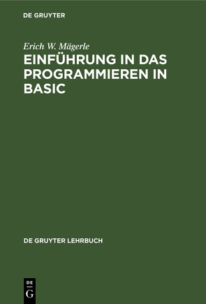 Einführung in das Programmieren in BASIC von Mägerle,  Erich W.