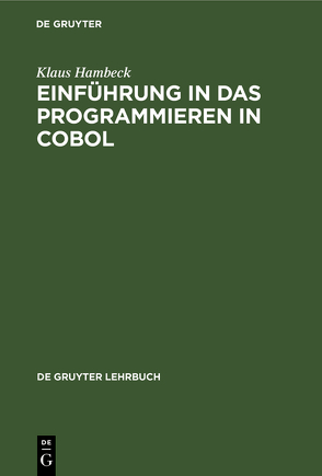 Einführung in das Programmieren in COBOL von Hambeck,  Klaus