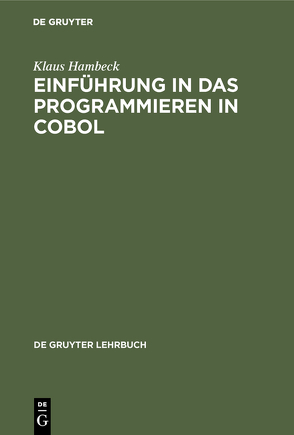 Einführung in das Programmieren in COBOL von Hambeck,  Klaus