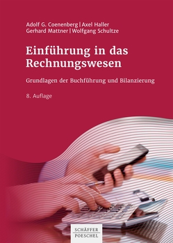 Einführung in das Rechnungswesen von Coenenberg,  Adolf G., Haller,  Axel, Mattner,  Gerhard, Schultze,  Wolfgang