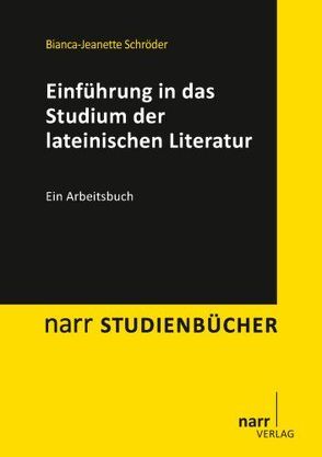 Einführung in das Studium der lateinischen Literatur von Schröder,  Bianca-Jeanette