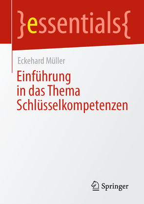 Einführung in das Thema Schlüsselkompetenzen von Müller,  Eckehard