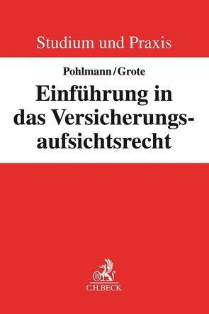 Einführung in das Versicherungsaufsichtsrecht von Grote,  Joachim, Pohlmann,  Petra