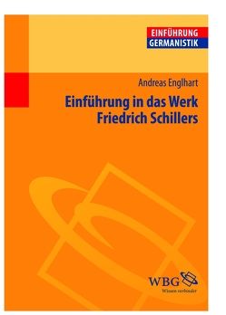 Einführung in das Werk Friedrich Schillers von Bogdal,  Klaus-Michael, Englhart,  Andreas, Grimm,  Gunter E.