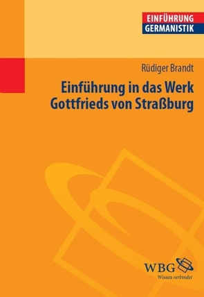 Einführung in das Werk Gottfrieds von Straßburg von Brandt,  Rüdiger