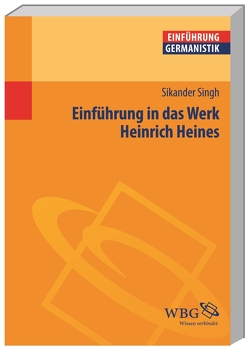 Einführung in das Werk Heinrich Heines von Bogdal,  Klaus-Michael, Grimm,  Gunter E., Singh,  Sikander