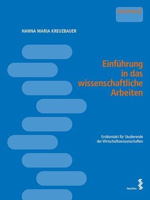 Einführung in das wissenschaftliche Arbeiten von Kreuzbauer,  Hanna Maria