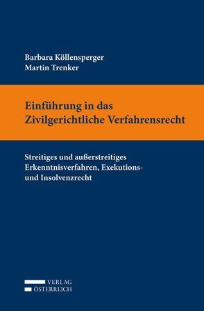 Einführung in das Zivilgerichtliche Verfahrensrecht von Köllensperger,  Barbara, Trenker,  Martin