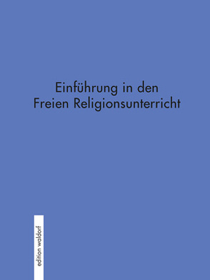 Einführung in den Freien Religionsunterricht von Schreiber,  Alfred