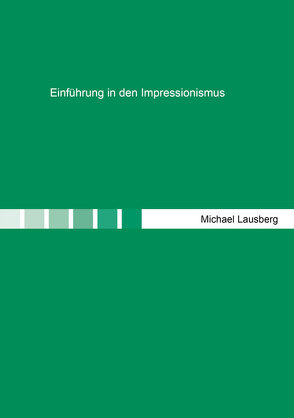 Einführung in den Impressionismus von Lausberg,  Michael