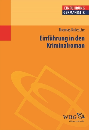 Einführung in den Kriminalroman von Bogdal,  Klaus-Michael, Grimm,  Gunter E., Kniesche,  Thomas