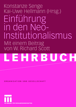 Einführung in den Neo-Institutionalismus von Hellmann,  Kai-Uwe, Senge,  Konstanze