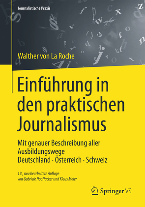 Einführung in den praktischen Journalismus von Hooffacker,  Gabriele, La Roche,  Walther, Meier,  Klaus