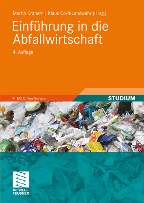 Einführung in die Abfallwirtschaft von Bidlingmaier,  Werner, Cimatoribus,  Carla, Clauß,  Detlef, Cord-Landwehr,  Klaus, Dornbusch,  Heinz-Josef, Fischer,  Klaus, Gallenkemper,  Bernhard, Hafner,  Gerold, Hillebrecht,  Kai, Huber,  Hans Dieter, Kranert,  Martin, Laufs,  Paul, Pretz,  Thomas, Rettenberger,  Gerhard, Seifert,  Helmut, Thomanetz,  Dipl.-Chem. Erwin