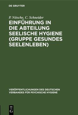 Einführung in die Abteilung Seelische Hygiene (Gruppe Gesundes Seelenleben) von Nitsche,  P., Schneider,  C.