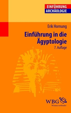 Einführung in die Ägyptologie von Hornung,  Erik