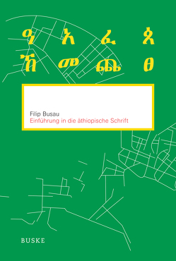 Einführung in die äthiopische Schrift von Busau,  Filip