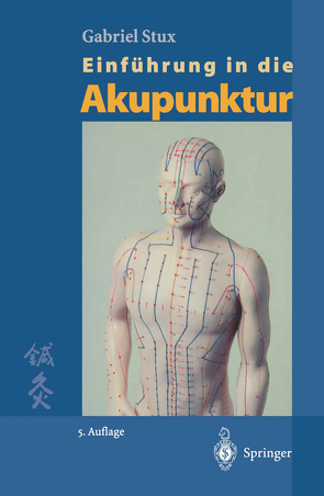 Einführung in die Akupunktur von Kofen,  P., Sahm,  A, Stux,  Gabriel