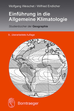 Einführung in die Allgemeine Klimatologie von Endlicher,  Wilfried, Weischet,  Wolfgang