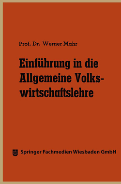 Einführung in die Allgemeine Volkswirtschaftslehre von Mahr,  Werner