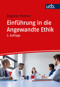 Einführung in die Angewandte Ethik von Fenner,  Dagmar
