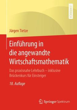 Einführung in die angewandte Wirtschaftsmathematik von Tietze,  Jürgen