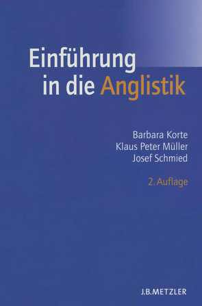 Einführung in die Anglistik von Korte,  Barbara, Müller,  Klaus Peter, Schmied,  Josef