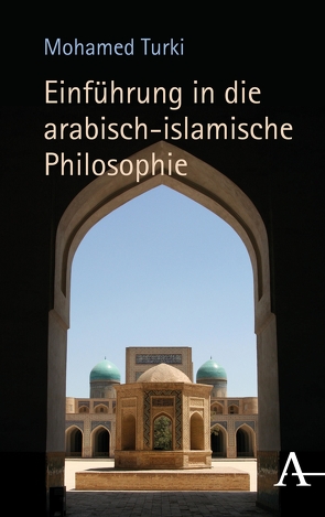 Einführung in die arabisch-islamische Philosophie von Turki,  Mohamed