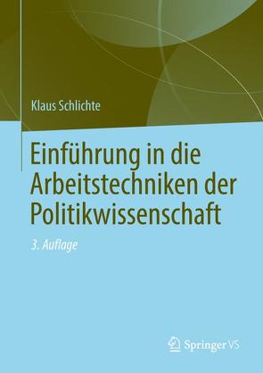 Einführung in die Arbeitstechniken der Politikwissenschaft von Schlichte,  Klaus, Sievers,  Julia