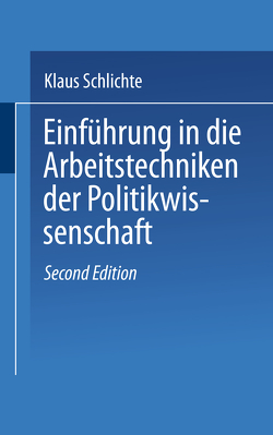 Einführung in die Arbeitstechniken der Politikwissenschaft von Schlichte,  Klaus