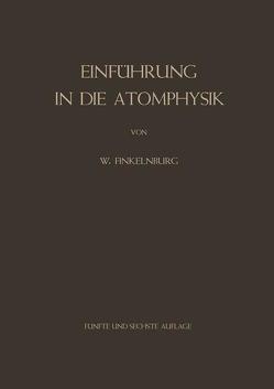 Einführung in die Atomphysik von Finkelnburg,  Wolfgang