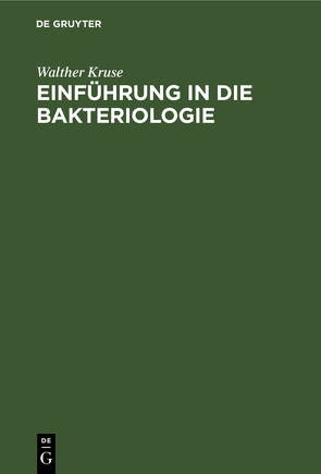 Einführung in die Bakteriologie von Kruse,  Walther