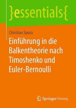 Einführung in die Balkentheorie nach Timoshenko und Euler-Bernoulli von Spura,  Christian