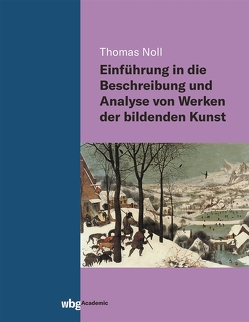 Einführung in die Beschreibung und Analyse von Werken der bildenden Kunst von Noll,  Thomas