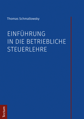 Einführung in die betriebliche Steuerlehre von Schmallowsky,  Thomas